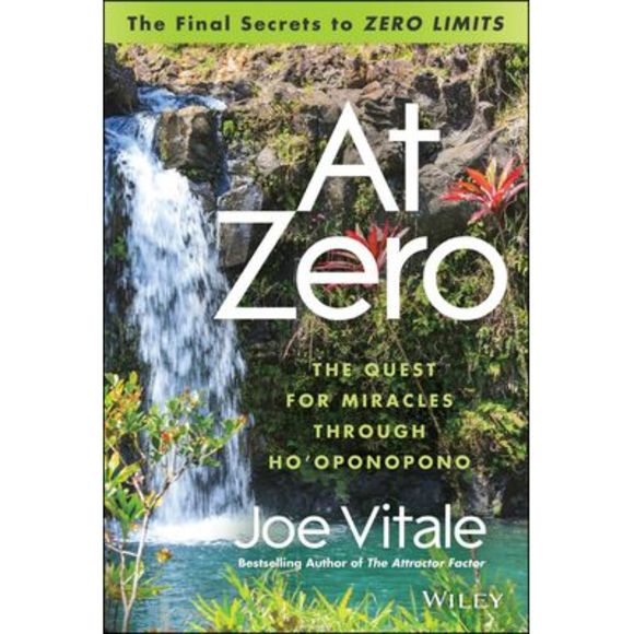 At Zero: The Final Secrets to Zero Limits the Quest for Miracles Through Ho'opon - Picture 1 of 1